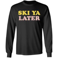 Ski Ya later retro winter shirt $19.95 redirect03112021000312 4