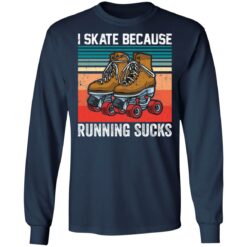 I skate because running sucks shirt $19.95