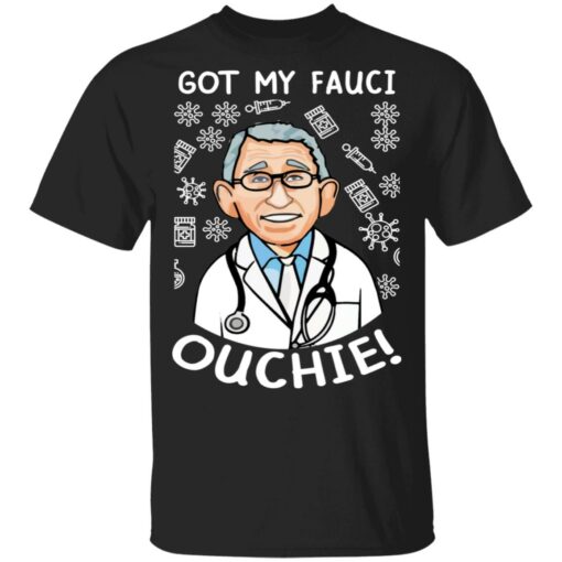 Doctor got my fauci ouchie shirt $19.95