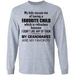 My kids accuse me of having a favorite child which is ridiculous shirt $19.95 redirect03112021040333 4