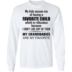 My kids accuse me of having a favorite child which is ridiculous shirt $19.95 redirect03112021040333 5