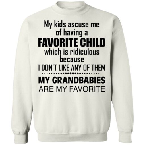 My kids accuse me of having a favorite child which is ridiculous shirt $19.95 redirect03112021040333 9