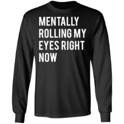 Mentally rolling my eyes right now shirt $19.95 redirect03112021220345 4
