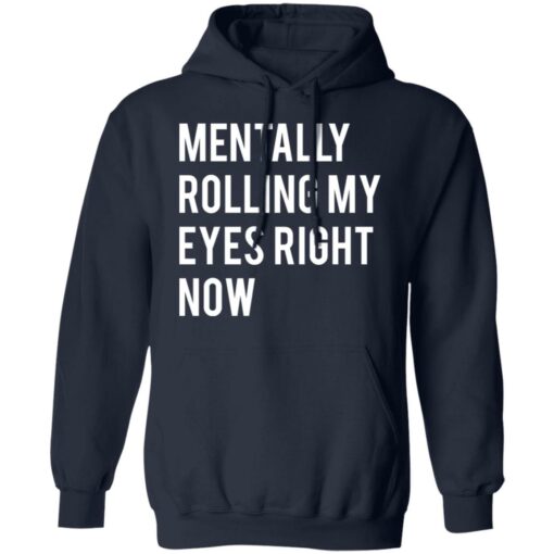 Mentally rolling my eyes right now shirt $19.95 redirect03112021220345 7
