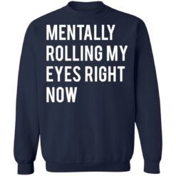 Mentally rolling my eyes right now shirt $19.95 redirect03112021220345 9