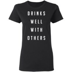 Drinks well with others shirt $19.95 redirect03112021220355