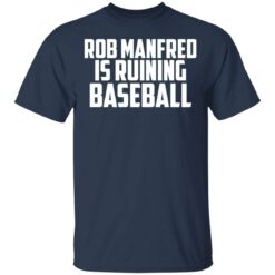 Rob Manfred is a ruining baseball shirt $19.95