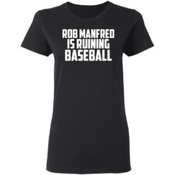 Rob Manfred is a ruining baseball shirt $19.95