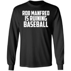 Rob Manfred is a ruining baseball shirt $19.95 redirect03122021010330 4