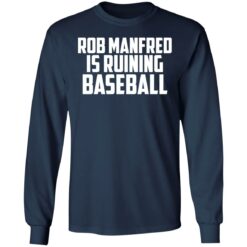 Rob Manfred is a ruining baseball shirt $19.95 redirect03122021010330 5
