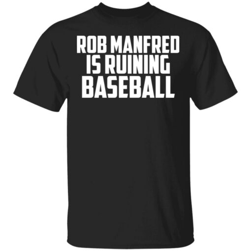 Rob Manfred is a ruining baseball shirt $19.95