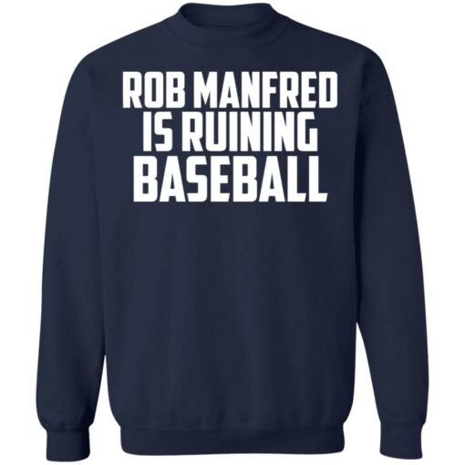 Rob Manfred is a ruining baseball shirt $19.95 redirect03122021010330 9