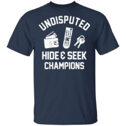 Undisputed hide and seek champion shirt $19.95 redirect03122021020318 1