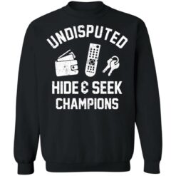 Undisputed hide and seek champion shirt $19.95