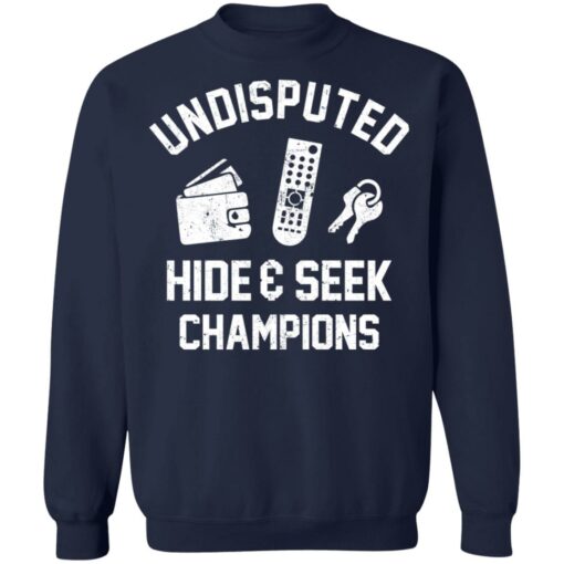 Undisputed hide and seek champion shirt $19.95