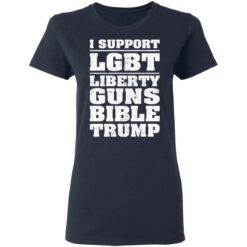 I support LGBT liberty guns bible trump shirt $19.95