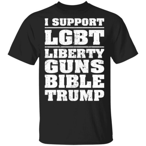 I support LGBT liberty guns bible trump shirt $19.95