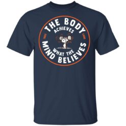 The body achieves what the mind believes snoopy shirt $19.95 redirect03122021050305