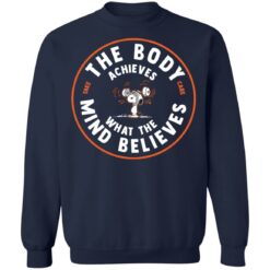 The body achieves what the mind believes snoopy shirt $19.95 redirect03122021050305 8