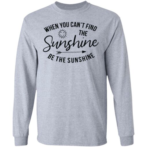 When you can't find the sunshine be the sunshine shirt $19.95 redirect03132021220326 6