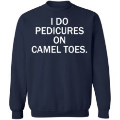 I do pedicures on camel toes shirt $19.95