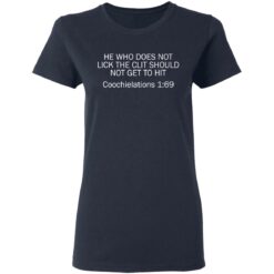 He who does not lick the clit should not get to hit Coochielations 169 shirt $19.95 redirect03142021220357 3