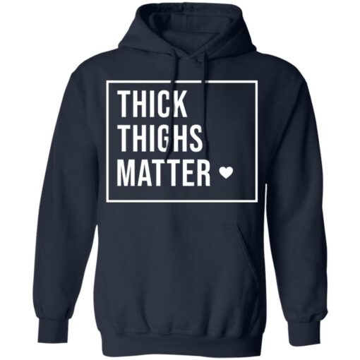 Thick thighs matter shirt $19.95