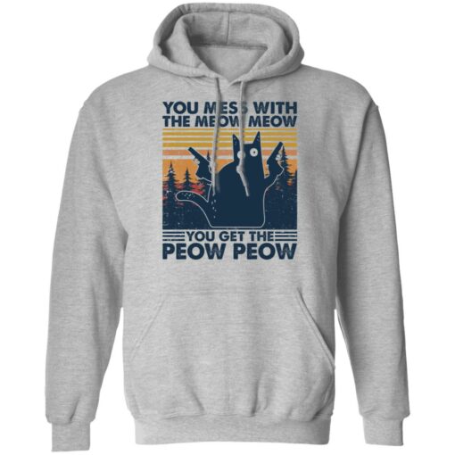 Cat you mess with the meow meow you get the peow peow shirt $19.95 redirect03152021000307