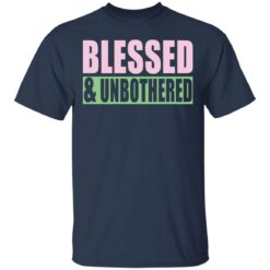 Blessed and Unbothered shirt $19.95