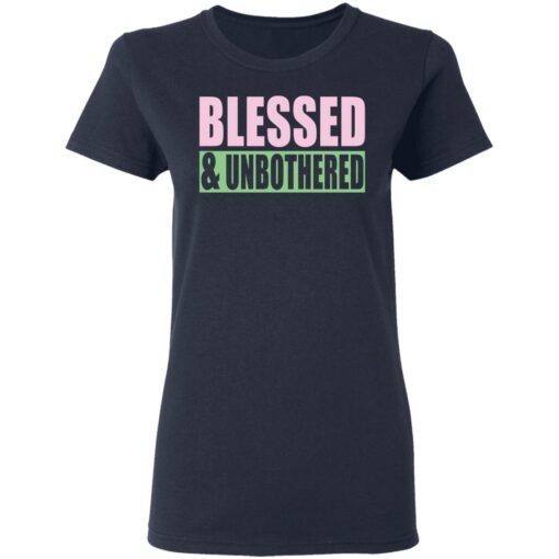 Blessed and Unbothered shirt $19.95