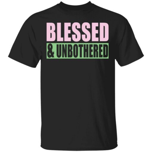 Blessed and Unbothered shirt $19.95