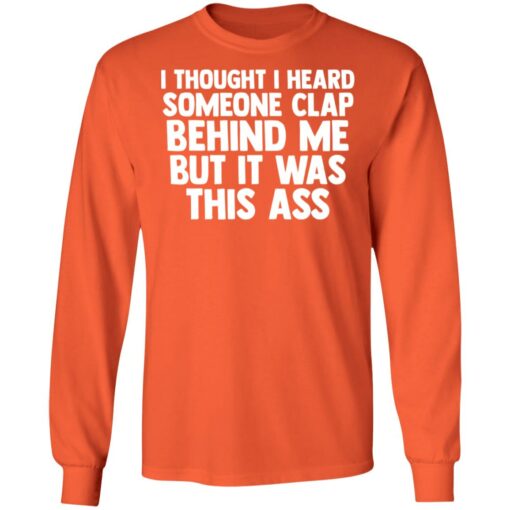 I thought I heard someone clap behind me but it was this ass shirt $19.95 redirect03152021020324 5