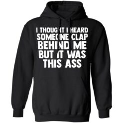 I thought I heard someone clap behind me but it was this ass shirt $19.95 redirect03152021020324 6