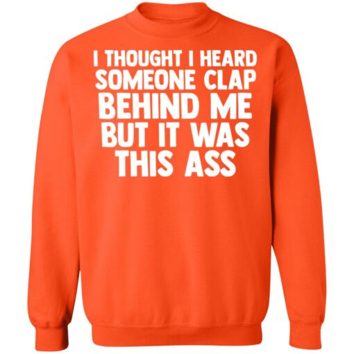 I thought I heard someone clap behind me but it was this ass shirt $19.95 redirect03152021020324 9