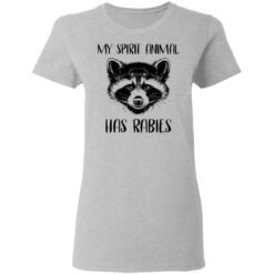 Raccoons my spirit animal has rabies shirt $19.95