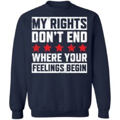 My rights don’t end where your feelings begin shirt $19.95 redirect03152021030300 1