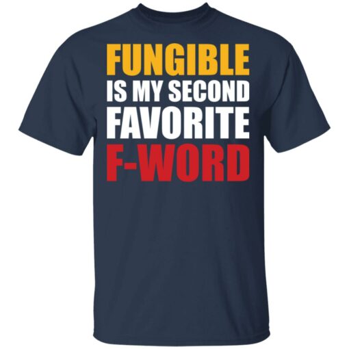 Fungible is my second favorite f word shirt $19.95