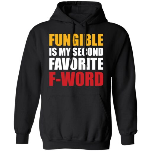 Fungible is my second favorite f word shirt $19.95 redirect03152021030311 6