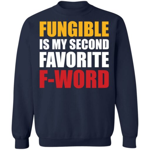 Fungible is my second favorite f word shirt $19.95 redirect03152021030311 9