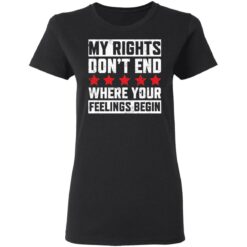 My rights don’t end where your feelings begin shirt $19.95 redirect03152021030359 2