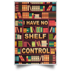 I have no shelf control reading poster, canvas $21.95