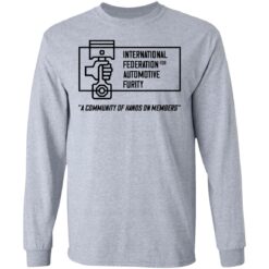 International federation for automotive furity a community of hanos on members shirt $19.95