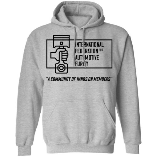 International federation for automotive furity a community of hanos on members shirt $19.95