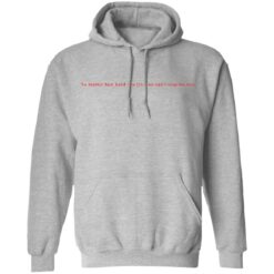 No matter how hard you try, you can stop me now shirt $19.95 redirect03152021060326 6