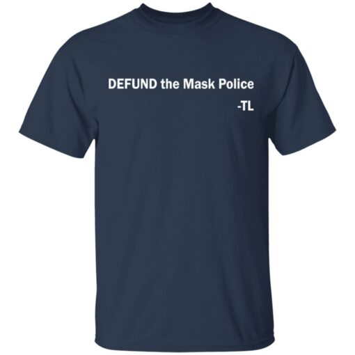 Defund the mask police TL shirt $19.95 redirect03152021220313 1