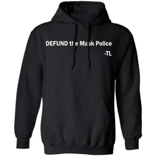 Defund the mask police TL shirt $19.95