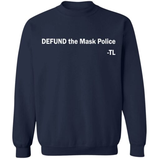 Defund the mask police TL shirt $19.95