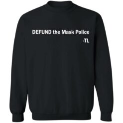 Defund the mask police TL shirt $19.95 redirect03152021220314