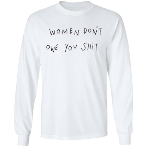 Women don't owe you clothing aparel trending shirt $19.95