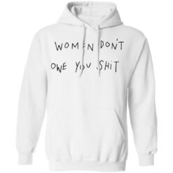 Women don't owe you clothing aparel trending shirt $19.95